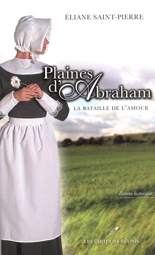 Eliane Saint-Pierre - Plaines d'Abraham - La bataille de l'amour.