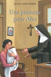 Eliane Saint-Pierre - Une promesse pour alice.