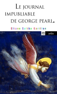 Eliane Saliba Garillon - Le journal impubliable de George Pearl.