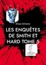Eliane Schierer - Les Enquêtes de Smith et Hard Tome 5 : Derbier.