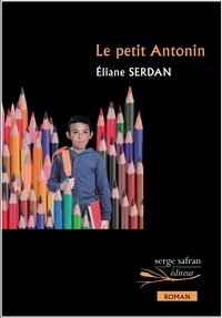 Eliane Serdan - Le petit Antonin.