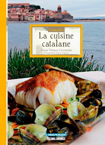 Eliane Thibaut-Comelade - La cuisine catalane.