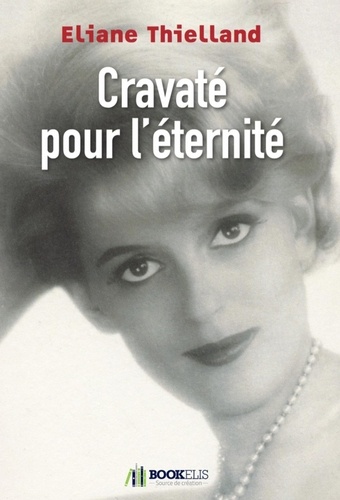 Eliane Thielland - Cravaté pour l'éternité.