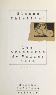 Eliane Thielland - Les aventures de madame Zaza.