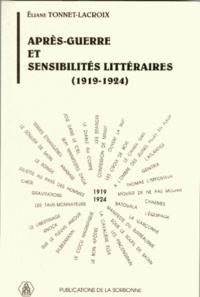 Eliane Tonnet-Lacroix - Apres-Guerre Et Sensibilites Litteraires, 1919-1924.