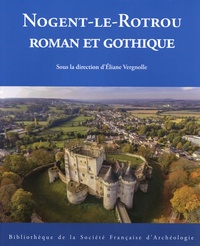 Eliane Vergnolle - Nogent-le-Rotrou roman et gothique.
