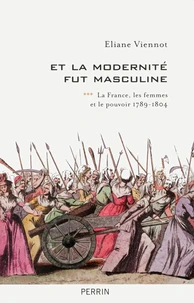 Et la modernité fut masculine