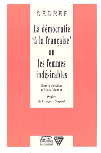 Eliane Viennot - La démocratie "à la française" ou les femmes indésirables.