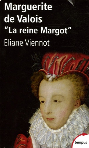 Eliane Viennot - Marguerite de Valois - "La reine Margot".