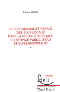 La responsabilité pénale des élus locaux dans la gestion déléguée du service public d'eau et d'assainissement