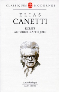Elias Canetti - Écrits autobiographiques.