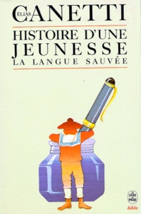 Elias Canetti - La Langue Sauvee. Histoire D'Une Jeunesse (1905-1921).