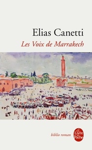 Elias Canetti - Les Voix De Marrakech.