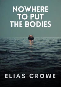 NOWHERE TO PUT THE BODIES