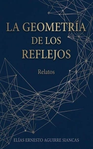 La geometría de los reflejos: relatos