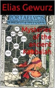 Elias Gewurz - Mysteries of the ancient Kabbalah.