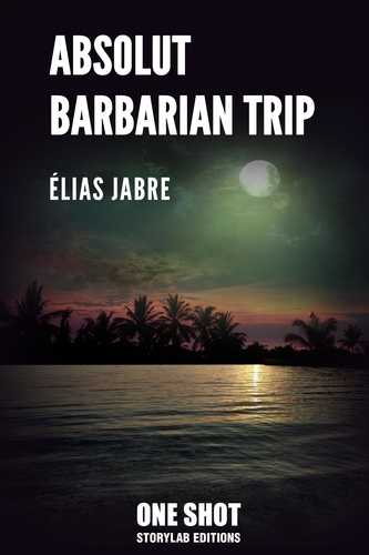 Elias Jabre - Absolut Barbarian Trip.