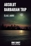Elias Jabre - Absolut Barbarian Trip.