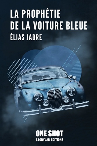 Elias Jabre - La prophétie de la voiture bleue.