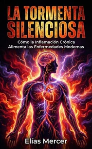 La Tormenta Silenciosa: Cómo la Inflamación Crónica Alimenta las Enfermedades Modernas