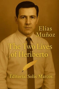 The Two Lives of Heriberto