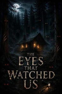 The Eyes That Watched Us