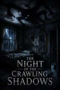 The Night of the Crawling Shadows