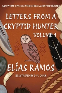 Letters from a Cryptid Hunter: Volume 1