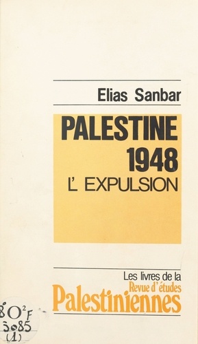 Palestine 1948. L'expulsion