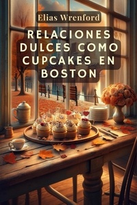  Elias Wrenford - Relaciones dulces como cupcakes en Boston.