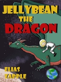  Elias Zapple - Jellybean the Dragon - Jellybean the Dragon Stories American-English Edition, #1.