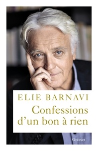 Elie Barnavi - Confessions d'un bon à rien - Mémoires.