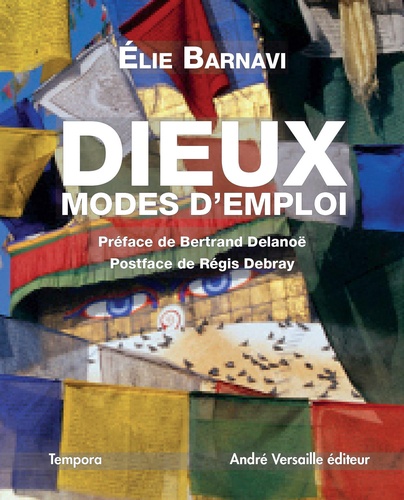 Elie Barnavi - Dieu(x), modes d'emploi.