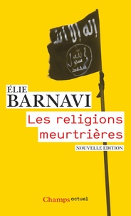 Elie Barnavi - Les religions meurtrières.