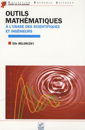 Elie Belorizky - Outils mathématiques à l'usage des scientifiques et des ingénieurs.