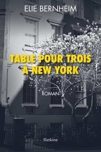 Elie Bernheim - Table pour trois à New York.