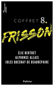 Elie Berthet et Alphonse Allais - Coffret Frisson n°8 - Élie Berthet, Alphonse Allais, Jules Quesnay de Beaurepaire - 3 textes issus des collections de la BnF.