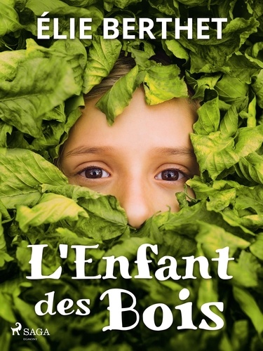 Elie Berthet - L'Enfant des Bois.