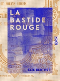 Elie Berthet - La Bastide rouge.
