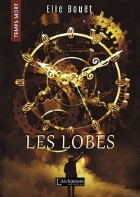 Ebooks Kostenlos télécharger deutsch Les Lobes (Temps Mort : L'Anthologie) ePub FB2 DJVU par Elie Bouët 9782379660498 (French Edition)