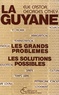 Elie Castor et Georges Othily - La Guyane - Les grands problèmes, les solutions possibles.