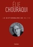 Elie Chouraqui - Le dictionnaire de ma vie.