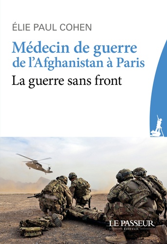 Médecin de guerre, de l'Afghanistan à Paris. La guerre sans front