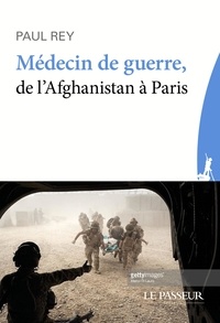 Elie Cohen - Médecin de guerre, de l'Afghanistan à Paris - La guerre sans front.