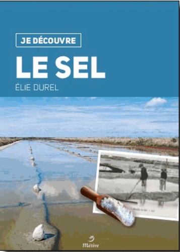 Elie Durel - Je découvre le sel.