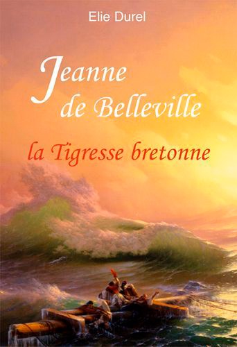 Jeanne de Belleville. La tigresse bretonne