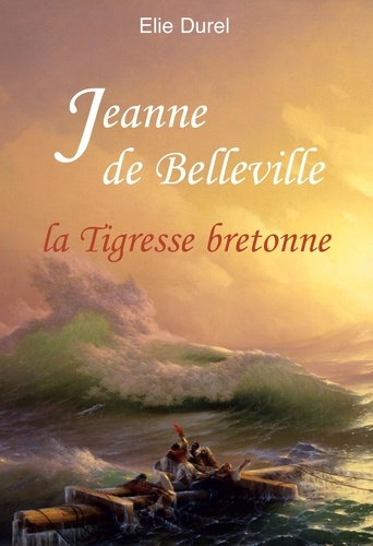 Jeanne de Belleville. La tigresse bretonne