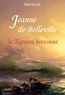 Elie Durel - Jeanne de Belleville - La tigresse bretonne.