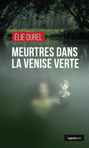 https://products-images.di-static.com/image/elie-durel-meurtres-dans-la-venise-verte/9791035316952-475x500-1.webp