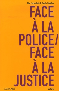 Elie Escondida et Dante Timélos - Face à la police / Face à la justice.